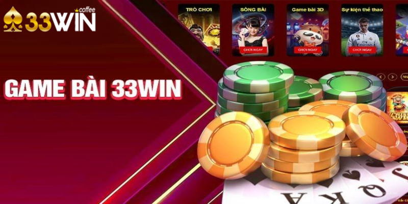 Khám phá về sảnh game bài 33Win