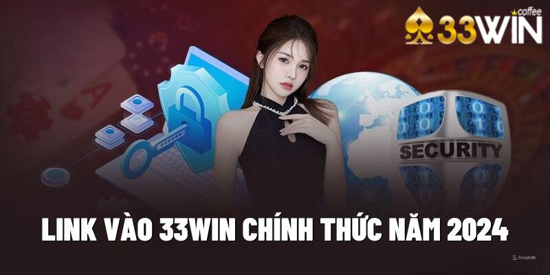 Link truy cập 33Win chính thống và giải pháp xử lý