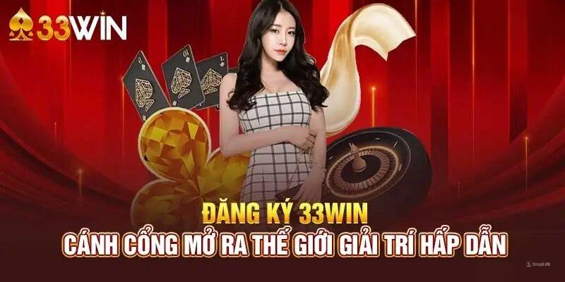 Lưu ý quan trọng trước khi đăng ký tài khoản 33Win 